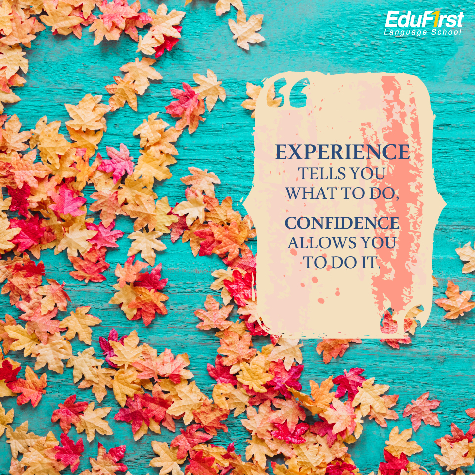 คำคมภาษาอังกฤษดีๆ เรียนภาษาอังกฤษ จากคำคม "Experience tells you what to do, Confidence allows you to do it."